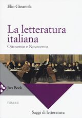 Libro La letteratura italiana. Vol. 2: Ottocento e Novecento. Elio Gioanola