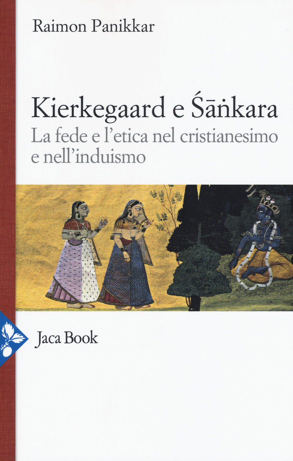 Image of Kierkegaard e Sankara. La fede e l'etica nel cristianesimo e nell'induismo
