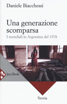 Una generazione scomparsa. I mondiali in Argentina del 1978.pdf