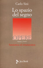 Libro Lo spazio del segno. Semiotica ed ermeneutica. Vol. 1\1 Carlo Sini