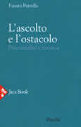 Libro L' ascolto e l'ostacolo. Psicoanalisi e musica Fausto Petrella