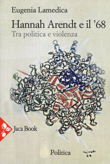 Hannah Arendt e il 68. Tra politica e violenza.pdf