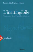 Libro L' inattingibile. Verso una filosofia della religione Semen L. Frank