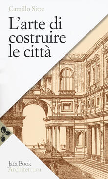 L arte di costruire le città. Lurbanistica secondo i suoi fondamenti artistici.pdf