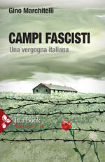 Libro Campi fascisti. Una vergogna italiana Gino Marchitelli
