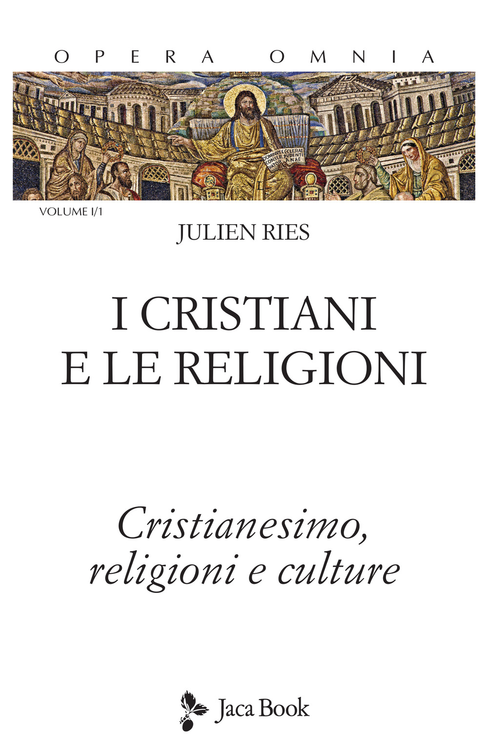 Image of Opera omnia. Vol. 11: I cristiani e le religioni. Cristianesimo, religioni e culture.