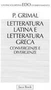 Libro Letteratura latina e letteratura greca. Convergenze e divergenze Pierre Grimal