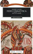 Libro Fede e dialettica nell'XI secolo André Cantin