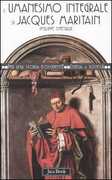 Libro L' Umanesimo integrale di Jacques Maritain Philippe Chenaux