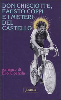 Don Chisciotte, Fausto Coppi e i misteri del castello Scarica PDF EPUB
