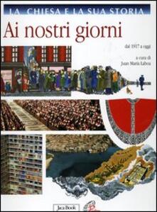 La Chiesa e la sua storia. Vol. 10: Ai nostri giorni. Dal 1917 a oggi..pdf