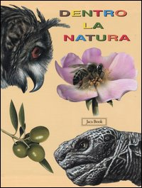 Dentro la natura: L'ape-Il gufo-Il ragno-La tartaruga-Il girasole-il mais-L'olivo-La guercia Scarica PDF EPUB
