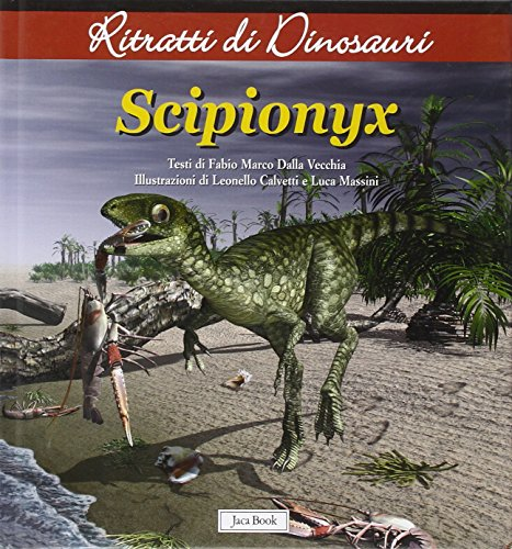 Scipionyx. Ritratti di dinosauri Scarica PDF EPUB
