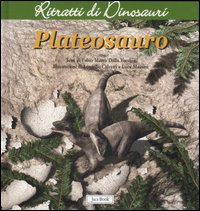 Plateosauro. Ritratti di dinosauri Scarica PDF EPUB
