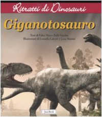 Gigantosauro. Ritratti di dinosauri Scarica PDF EPUB
