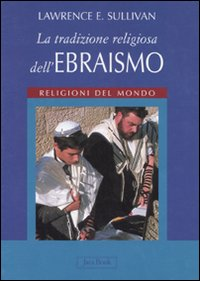 La tradizione religiosa dell'ebraismo. Religioni del mondo Scarica PDF EPUB
