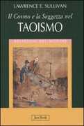 Libro Il cosmo e la saggezza nel taoismo Lawrence E. Sullivan