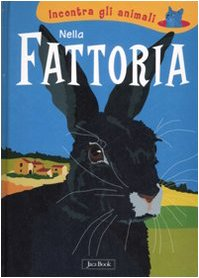 Nella fattoria. Incontra gli animali Scarica PDF EPUB
