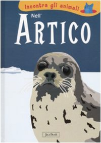 Nell'Artico. Incontra gli animali Scarica PDF EPUB
