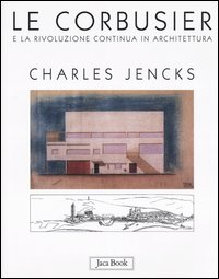 Le Corbusier e la rivoluzione continua in architettura Scarica PDF EPUB
