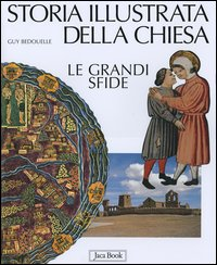 Storia illustrata della Chiesa. Le grandi sfide Scarica PDF EPUB
