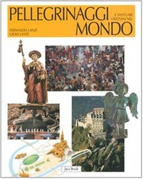 Pellegrinaggi e santuari cristiani nel mondo Scarica PDF EPUB
