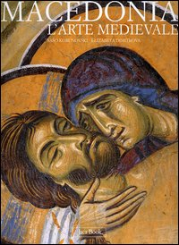 Macedonia. L'arte medievale dal IX al Xv secolo Scarica PDF EPUB
