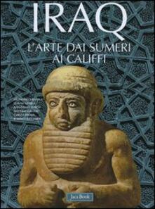 Iraq. Larte dai Sumeri ai Califfi.pdf