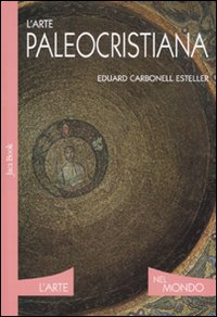 L' arte paleocristiana Scarica PDF EPUB
