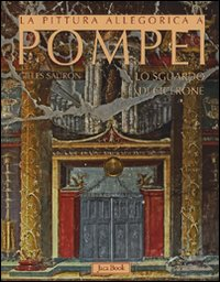 La pittura allegorica a Pompei. Lo sguardo di Cicerone Scarica PDF EPUB
