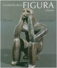 Nascita della figura umana. Le prime immagini dell'uomo dal paleolitico all'età dei metalli Scarica PDF EPUB
