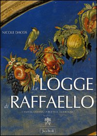 Le Logge di Raffaello. L'antico, la Bibbia, la bottega, la fortuna Scarica PDF EPUB
