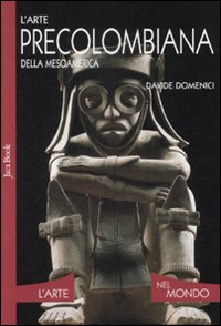 L' arte precolombiana della Mesoamerica Scarica PDF EPUB
