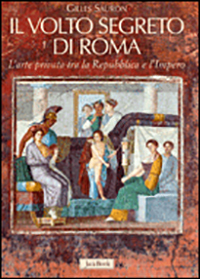 Il volto segreto di Roma. L'arte privata tra repubblica e impero