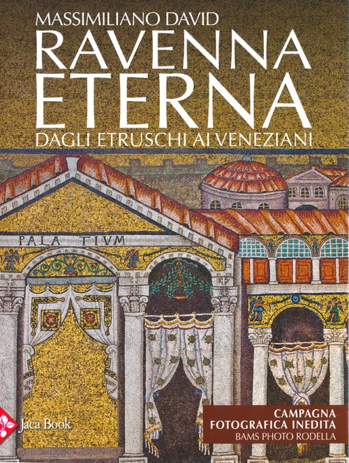 Ravenna eterna. Dagli etruschi ai veneziani Scarica PDF EPUB
