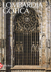 Libro Lombardia gotica. Ediz. a colori Roberto Cassanelli Maria Grazia Balzarini Elisabetta Rurali