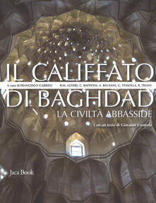 Il califfato di Baghdad. La civiltà Abbasside.pdf