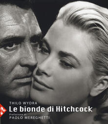Le bionde di Hitchcock. Linvenzione di unicona. 83 fotografie da 19 film. Ediz. illustrata.pdf