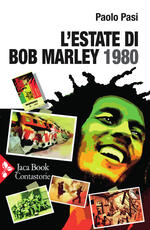 Libro L' estate di Bob Marley. 1980 Paolo Pasi