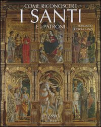 Come riconoscere i santi e i patroni nell'arte e nell immagini popolari Scarica PDF EPUB
