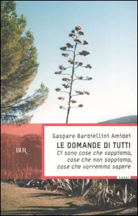 Le domande di tutti. Ci sono cose che sappiamo, cose che non sappiamo, cose che vorremmo sapere Scarica PDF EPUB
