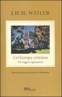 Un' Europa cristiana. Un saggio esplorativo