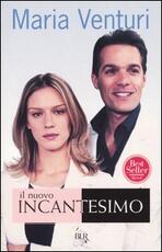 Libro Il nuovo incantesimo Maria Venturi
