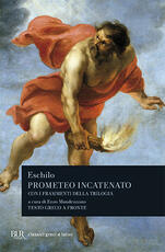 Libro Prometeo incatenato. Con i frammenti della trilogia. Testo greco a fronte Eschilo