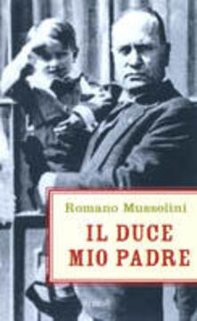 Il Duce, mio padre.pdf