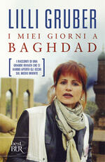 Libro I miei giorni a Baghdad Lilli Gruber
