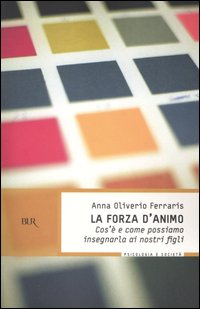 La forza d'animo. Cos'è e come possiamo insegnarla ai nostri figli