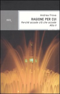 Ragione per cui. Perché accade ciò che accade. Atto 2° Scarica PDF EPUB
