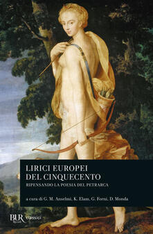 Lirici europei del Cinquecento. Ripensando la poesia del Petrarca.pdf