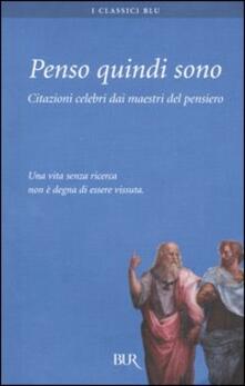 Penso quindi sono. Citazioni celebri dai maestri del pensiero.pdf